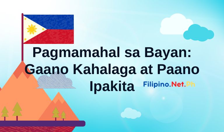 Pagmamahal sa Bayan Gaano Kahalaga at Paano Ipakita Slogan