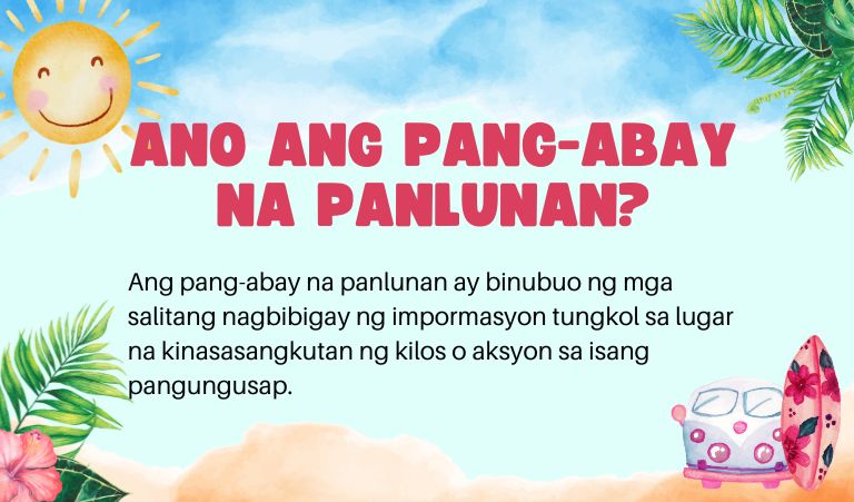 Ang pang-abay na panlunan ay binubuo ng mga salitang nagbibigay ng impormasyon tungkol sa lugar na kinasasangkutan ng kilos o aksyon sa isang pangungusap.