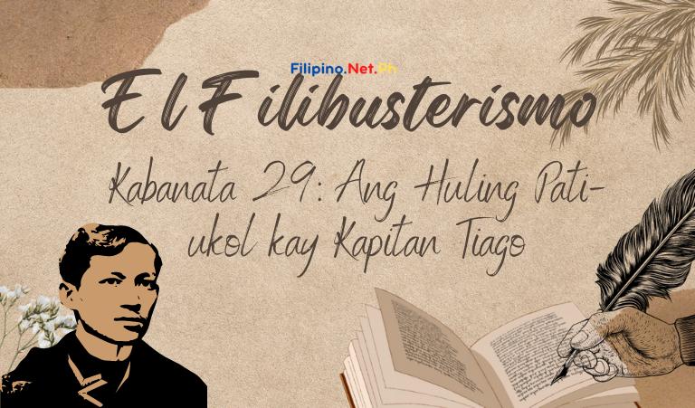 El Filibusterismo Kabanata 29: Ang Huling Pati-ukol kay Kapitan Tiago (Buod, Tauhan at Aral)