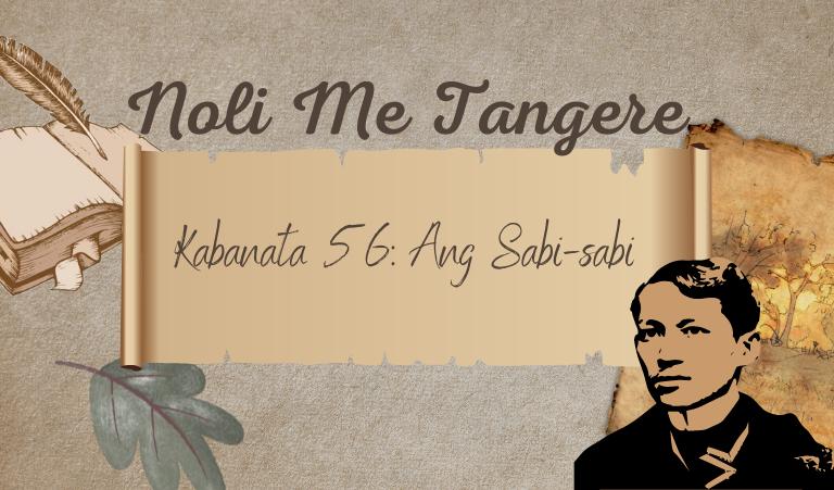 Noli Me Tangere Kabanata 56 Ang Sabi-sabi Buod, Tauhan at Aral